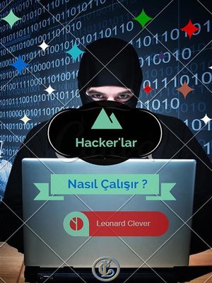 cover image of Hacker'lar Nasıl Çalışır ?